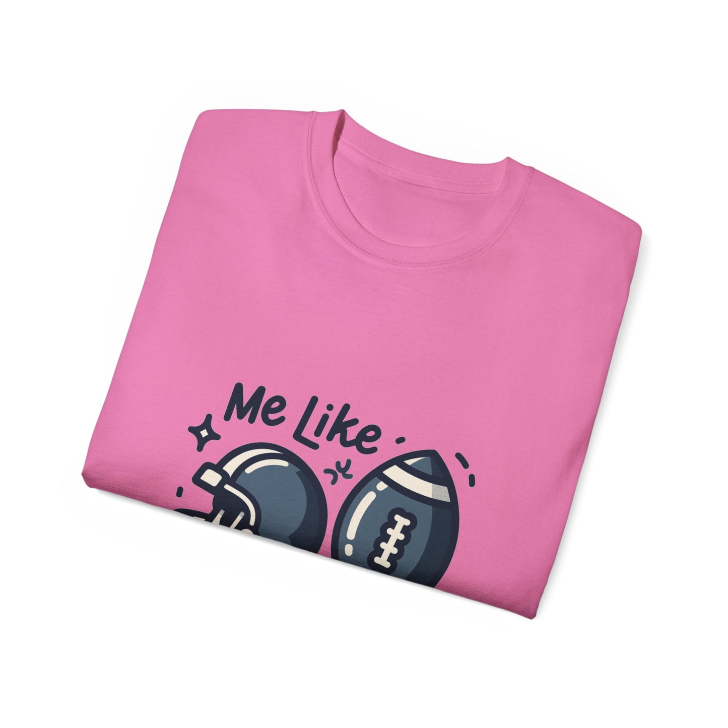 Me Like Football! - Unisex Ultra Cotton Tee - (Football #3)