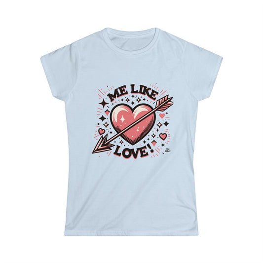 Me Like Love! - Women's Softstyle Tee -  (Love #2)