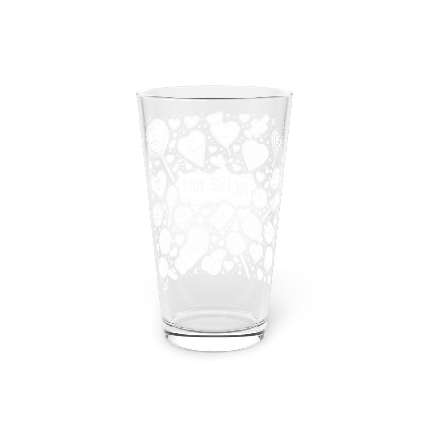 Me Like You! - Pint Glass, 16oz - (Like You #3)