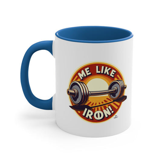 Me Like Iron! - Accent Coffee Mug, 11oz - (Weightlifting #2)