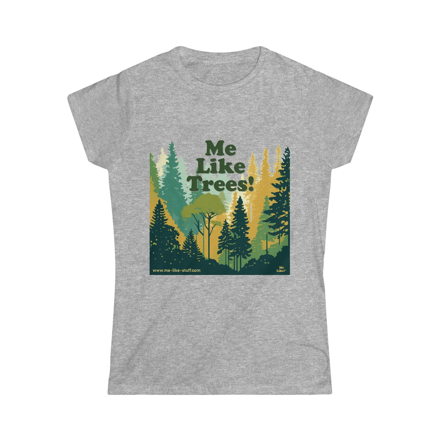 Women's Softstyle Tee - Me Like Trees! (#3)