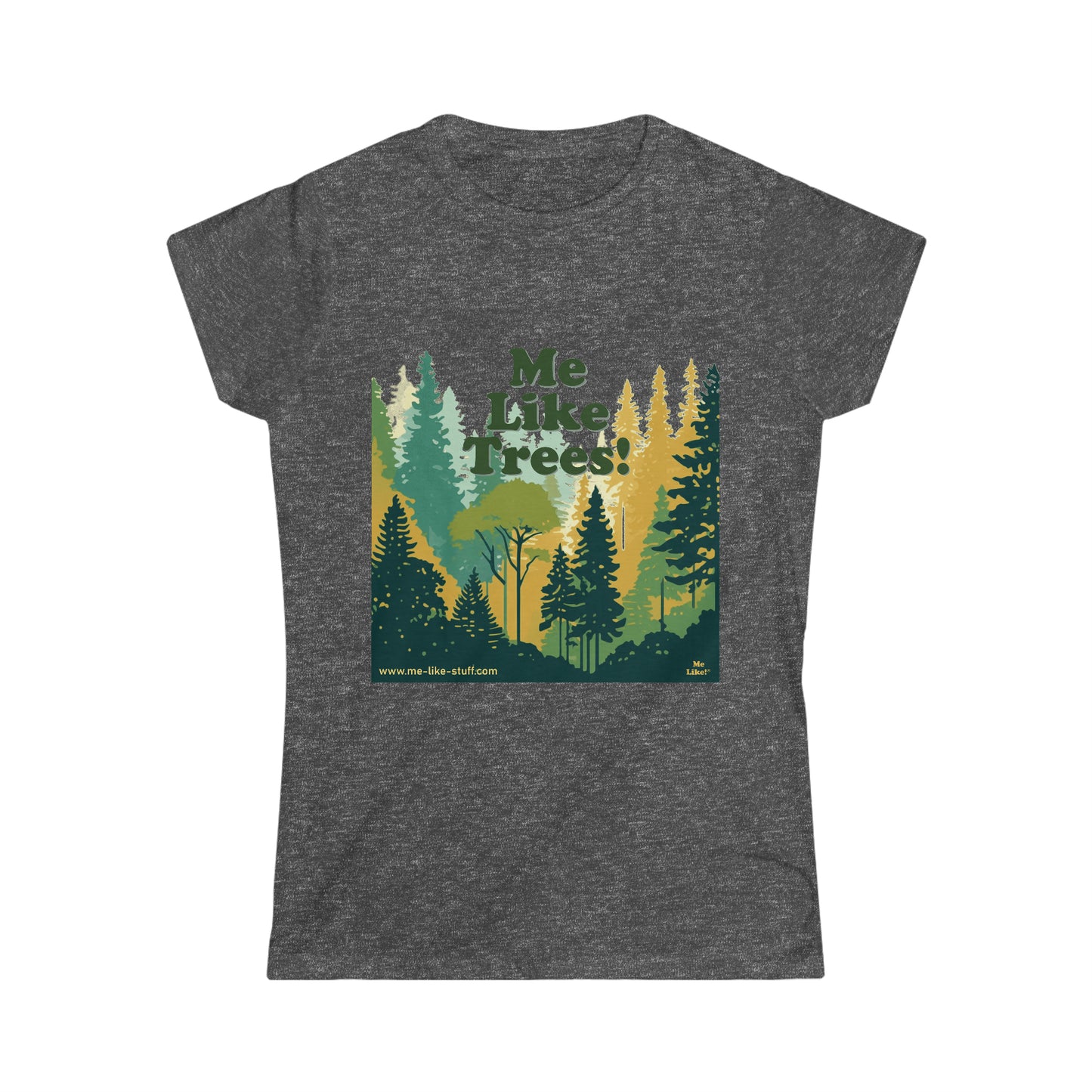 Women's Softstyle Tee - Me Like Trees! (#3)