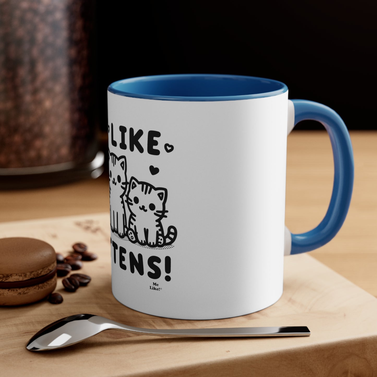 Me Like Kittens! - Accent Coffee Mug, 11oz -  (#2)