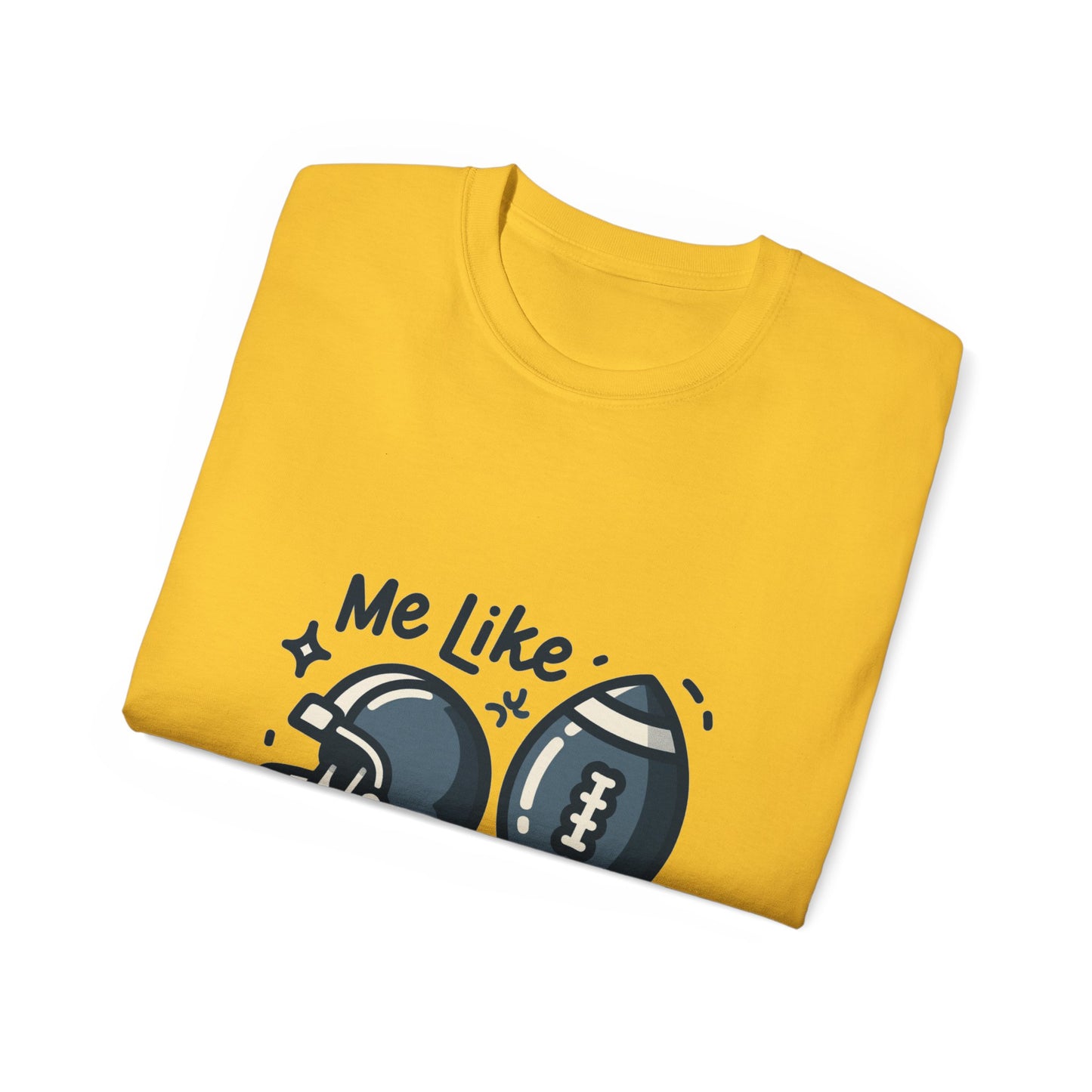Me Like Football! - Unisex Ultra Cotton Tee - (Football #3)