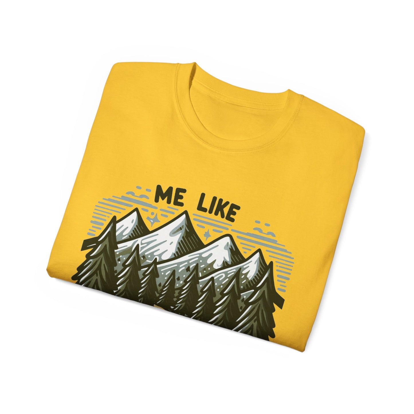 Me Like Mountains! - Unisex Ultra Cotton Tee - (#4)