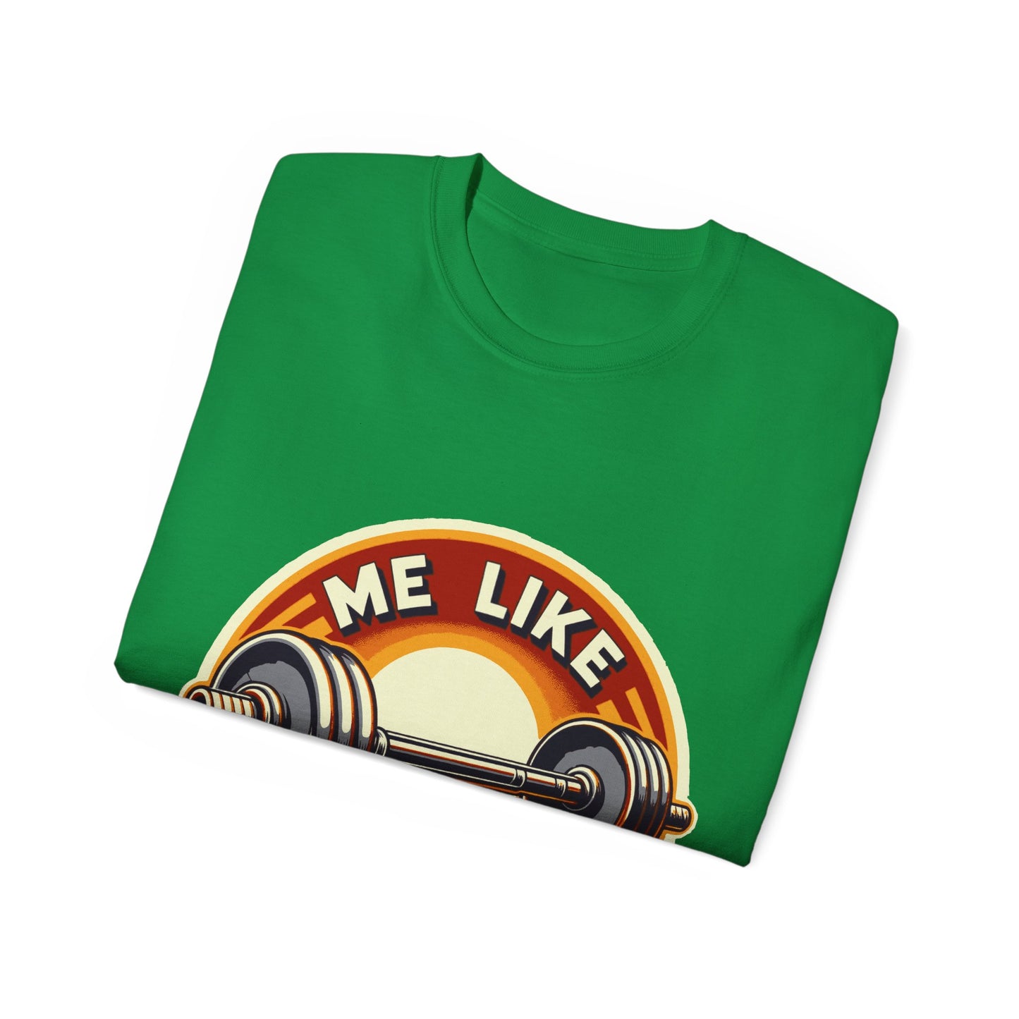 Me Like Iron! - Unisex Ultra Cotton Tee - (Weightlifting #2)