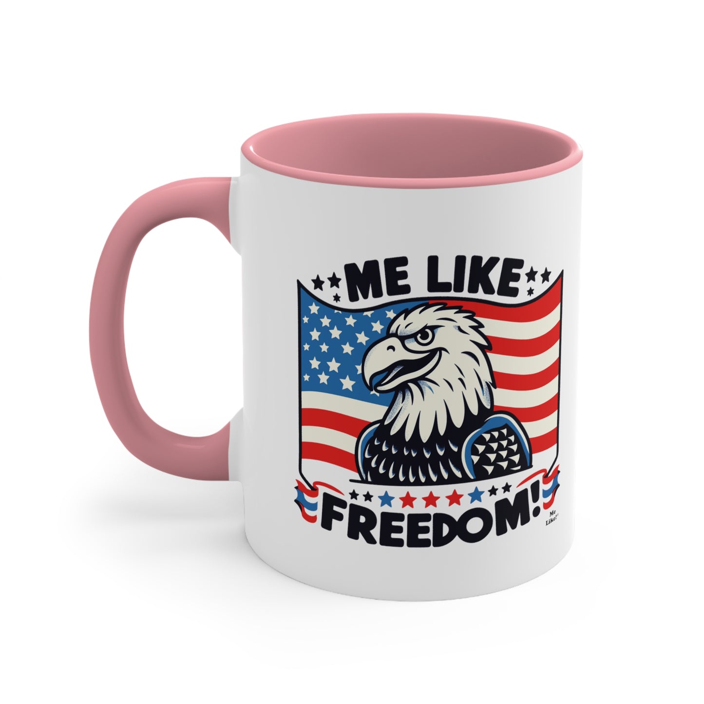 Me Like Freedom! - Accent Coffee Mug, 11oz - (Freedom #4)