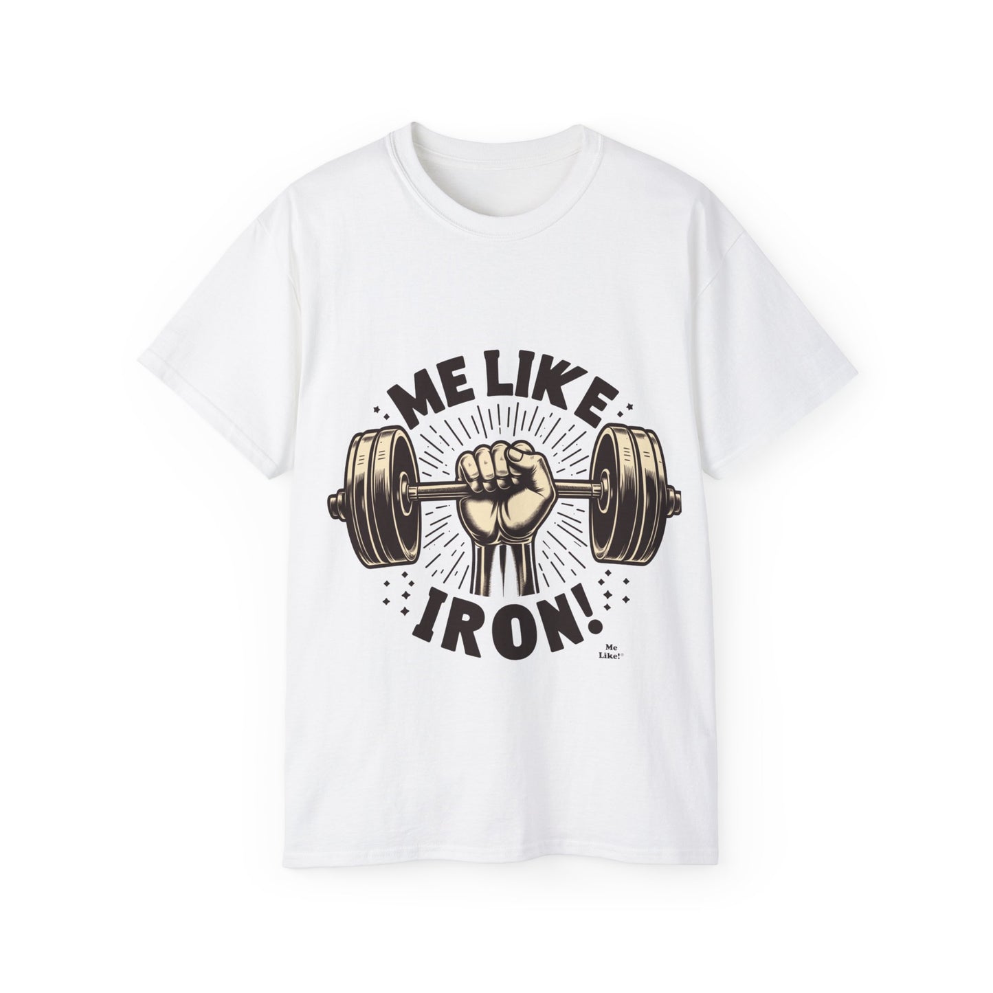 Me Like Iron! - Unisex Ultra Cotton Tee - (Weightlifting #1)