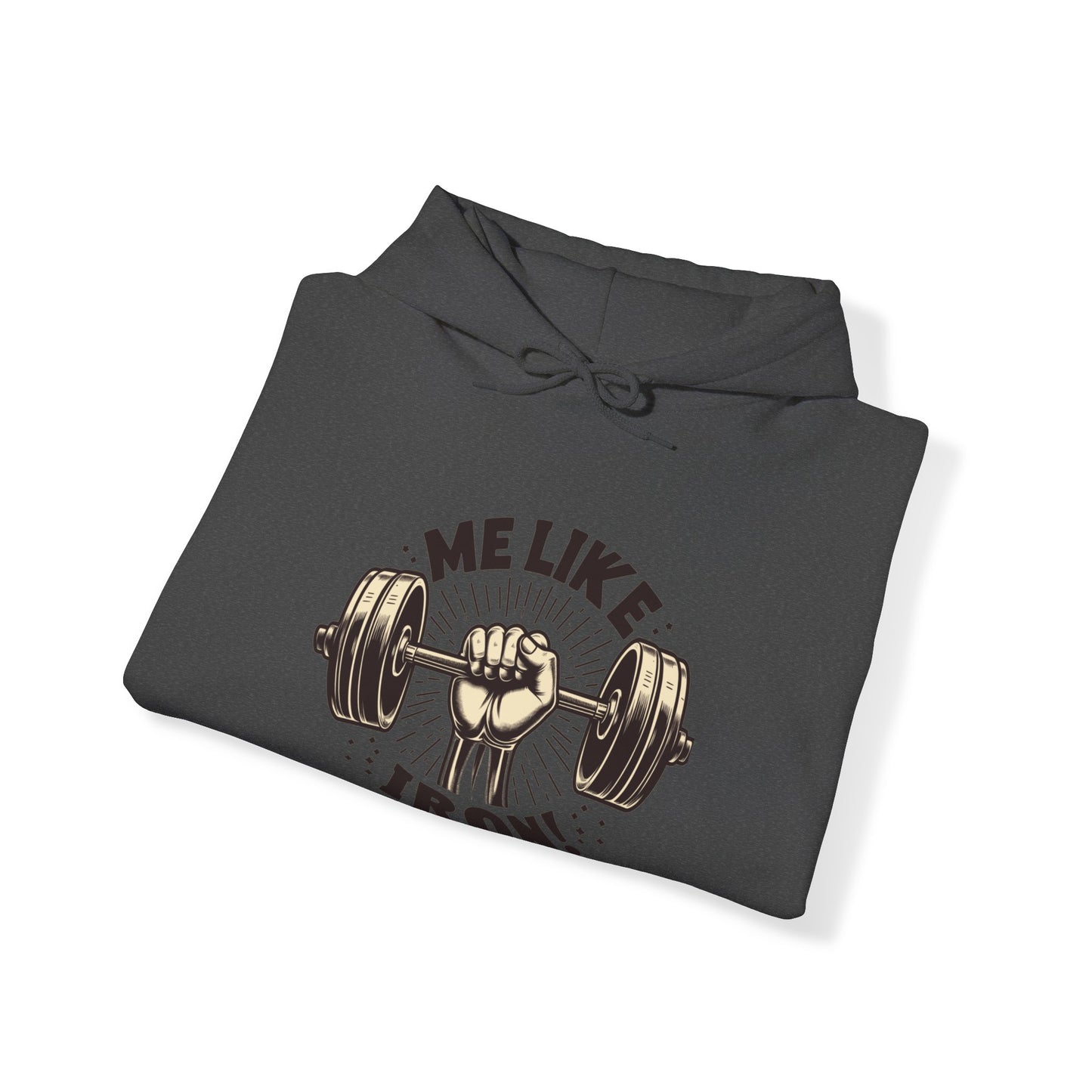 Me Like Iron! - Unisex Hooded Sweatshirt - (Weightlifting #1)