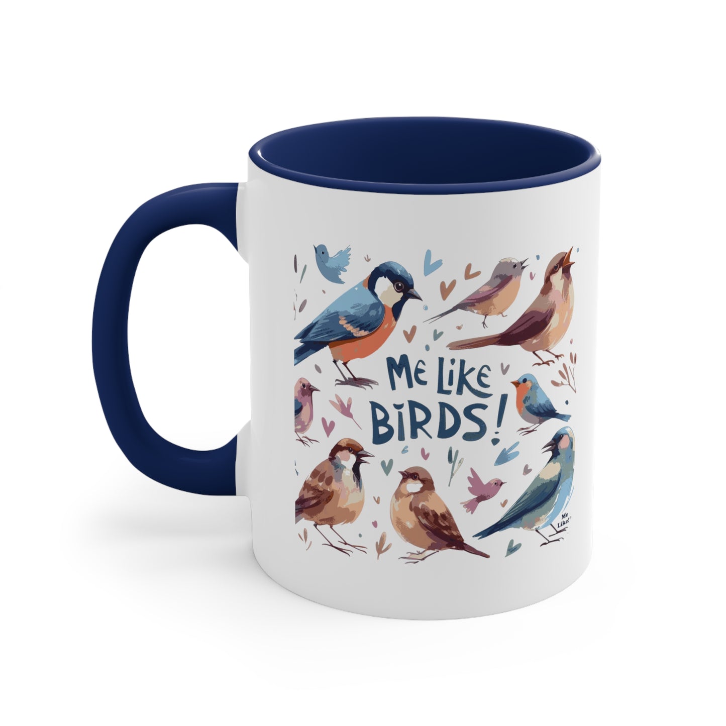 Me Like Birds! - Accent Coffee Mug, 11oz - (Birds #2)