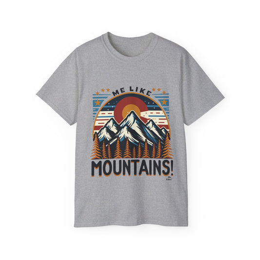 Me Like Mountains! - Unisex Ultra Cotton Tee - (Mountains #5)