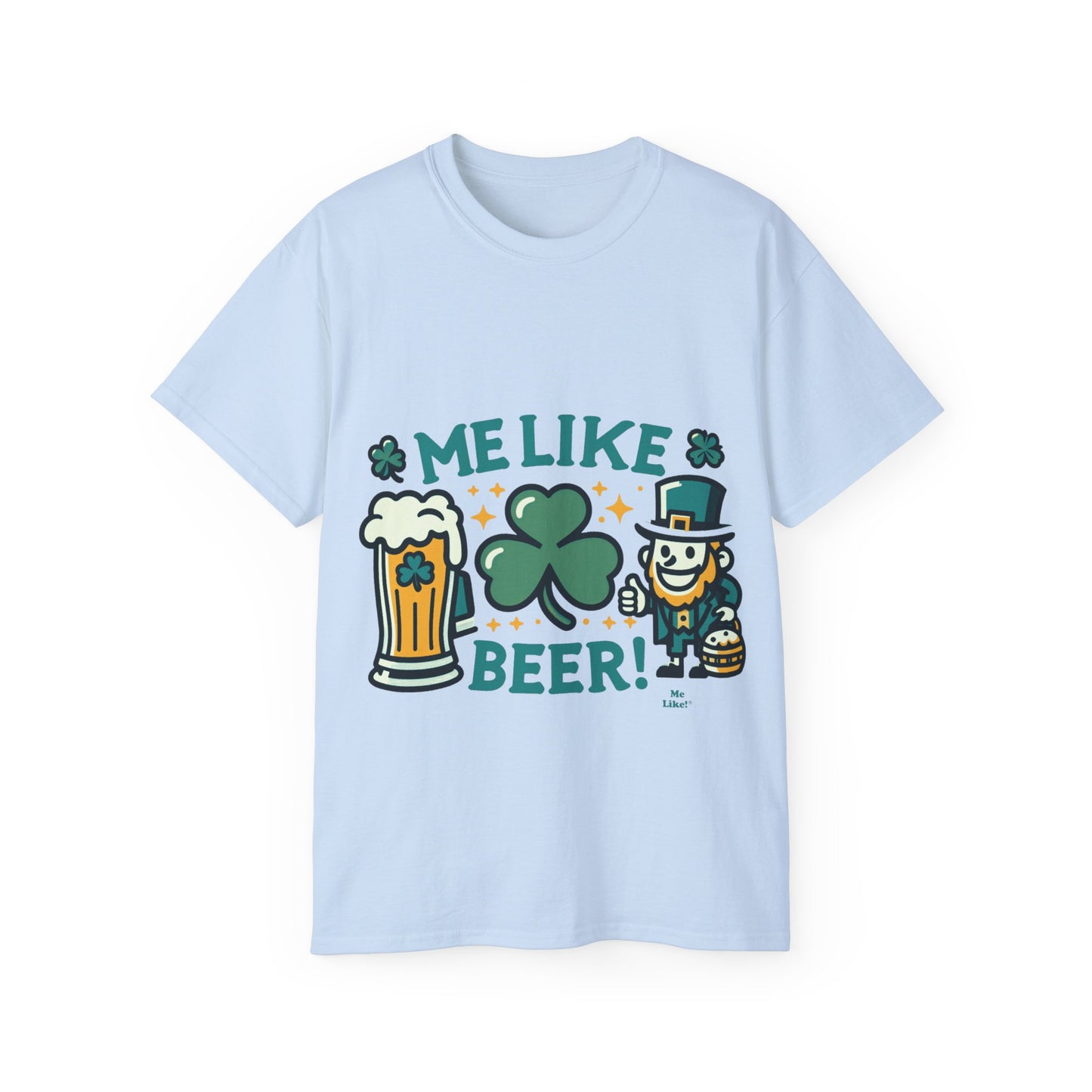 Me Like Beer! - Unisex Ultra Cotton Tee - (St. Patrick's Day #1)