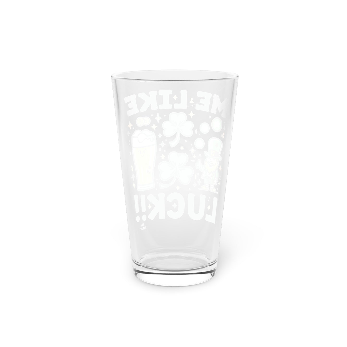 Me Like Luck! - Pint Glass, 16oz - (St. Patrick's Day #3)