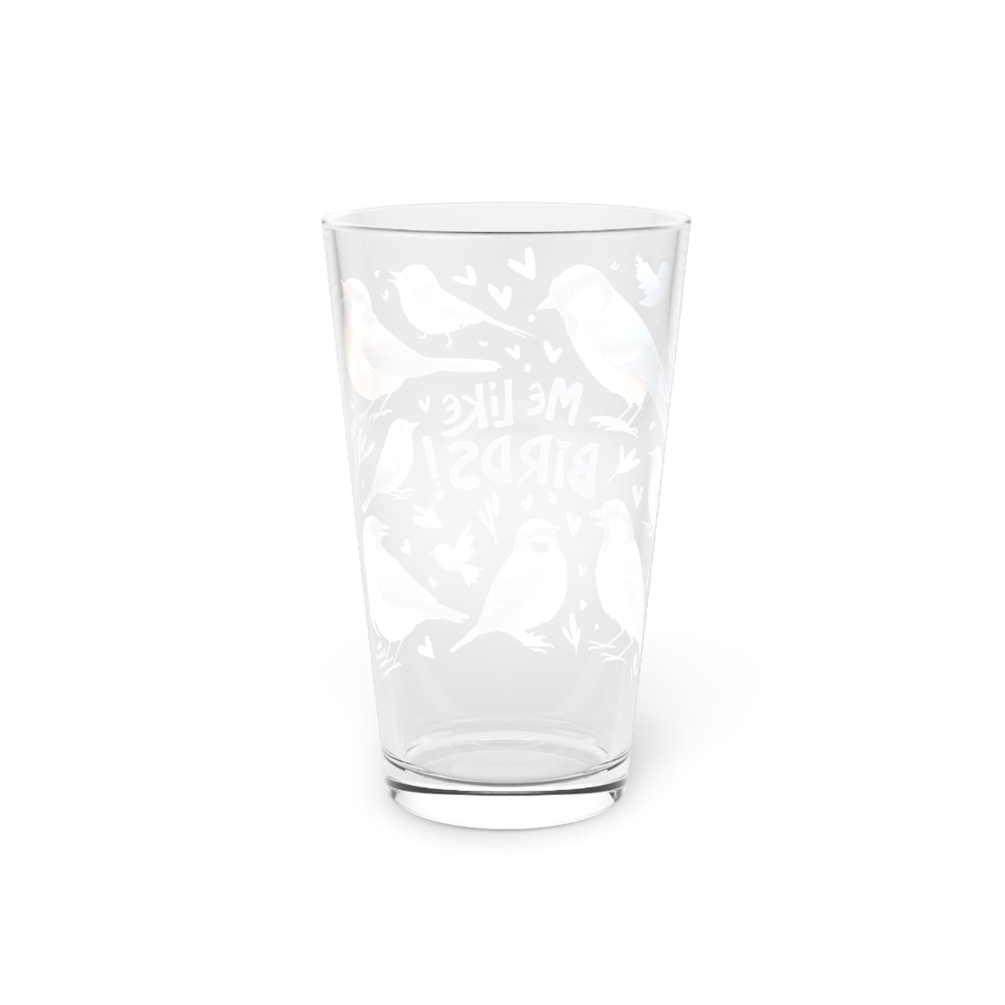 Me Like Birds! - Pint Glass, 16oz - (Birds #2)