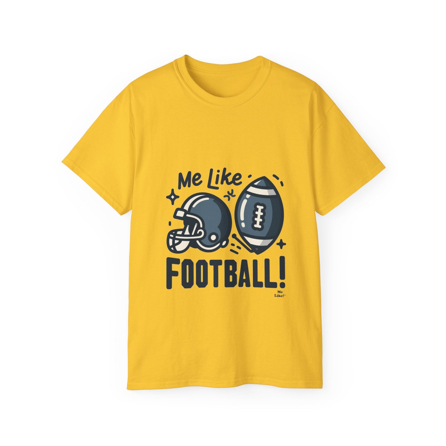 Me Like Football! - Unisex Ultra Cotton Tee - (Football #3)