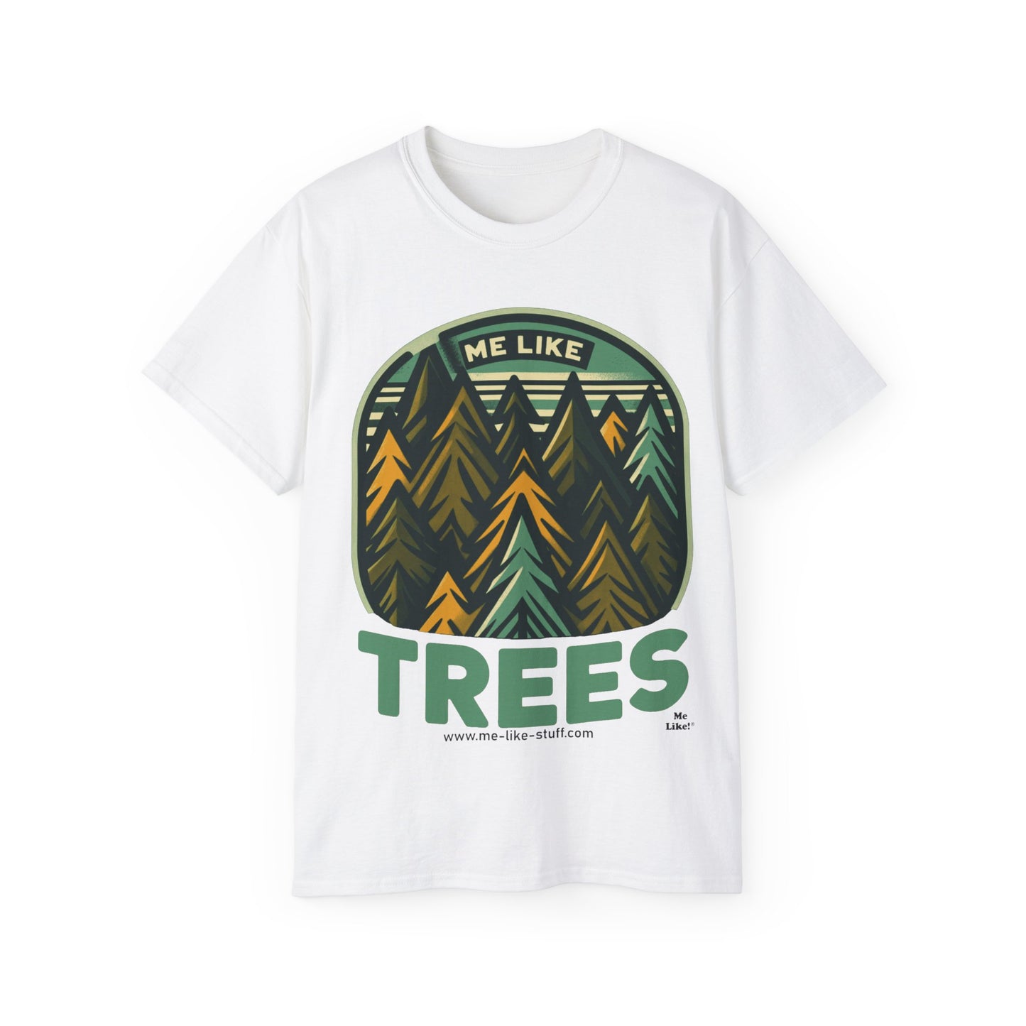 Unisex Ultra Cotton Tee - Me Like Trees! (#4)