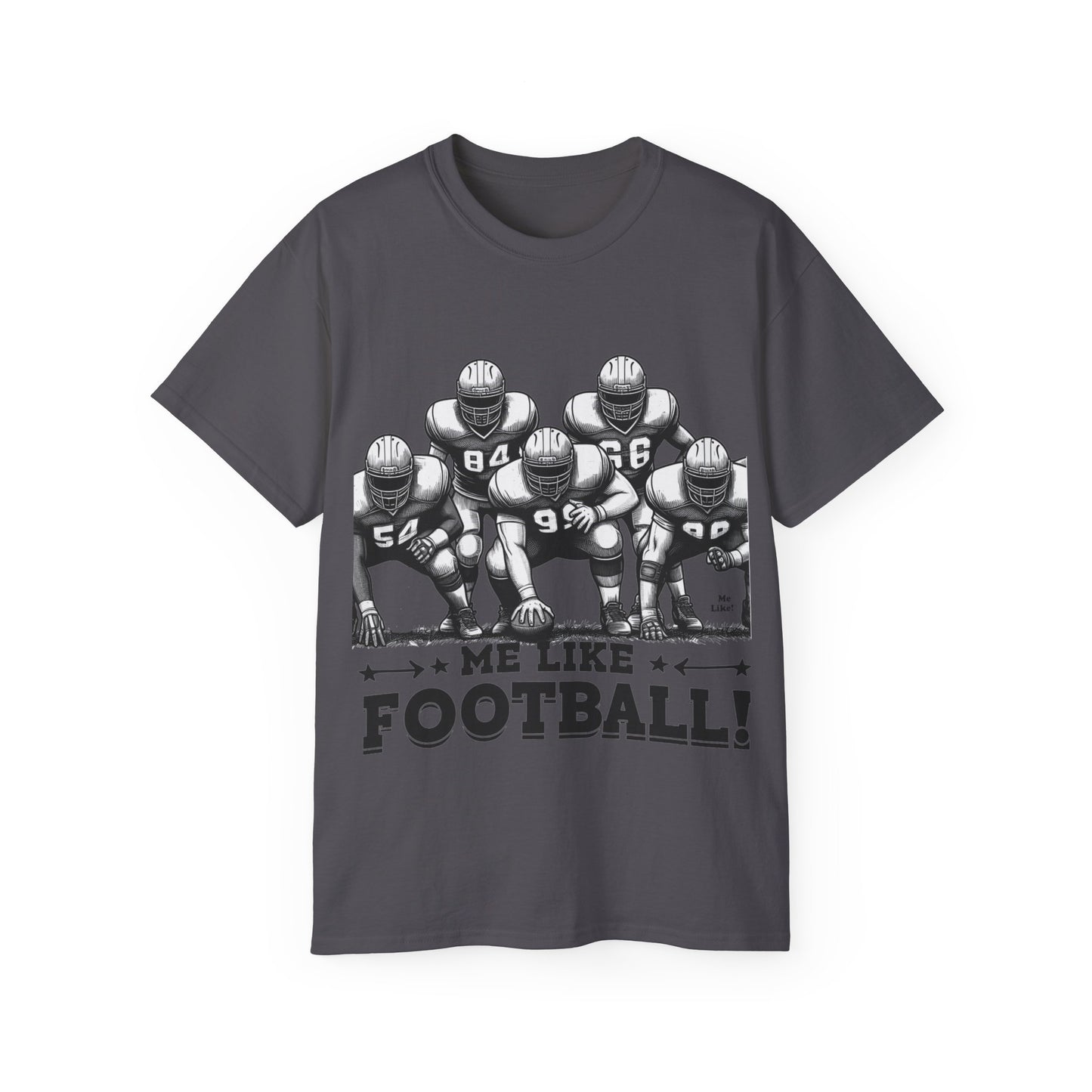 Me Like Football! - Unisex Ultra Cotton Tee - (Football #2)