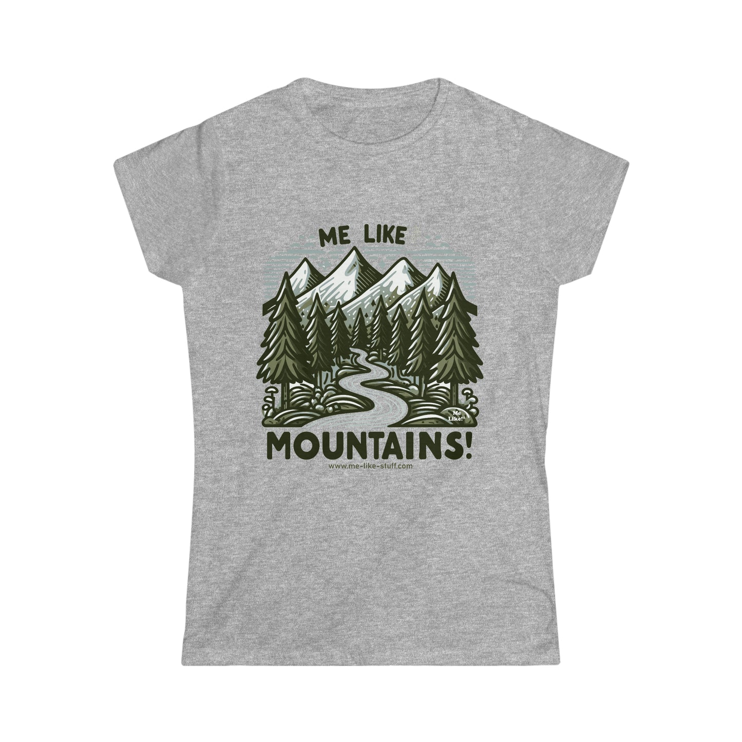 Me Like Mountains! - Women's Softstyle Tee -  (#4)