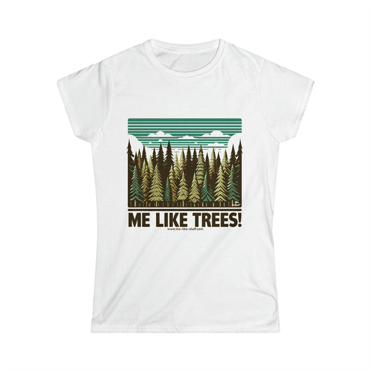 Women's Softstyle Tee - Me Like Trees! (#5)