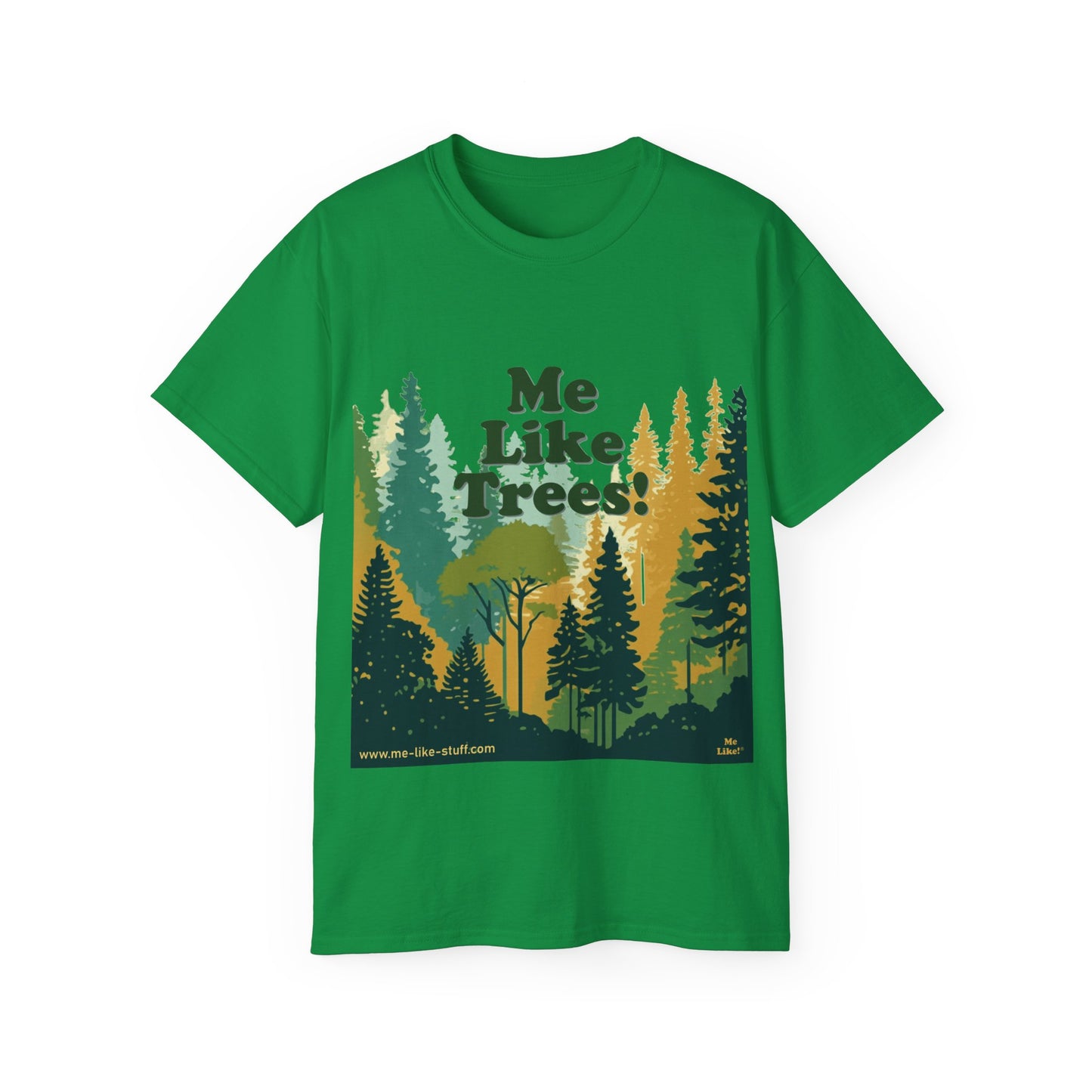 Unisex Ultra Cotton Tee - Me Like Trees! (#3)