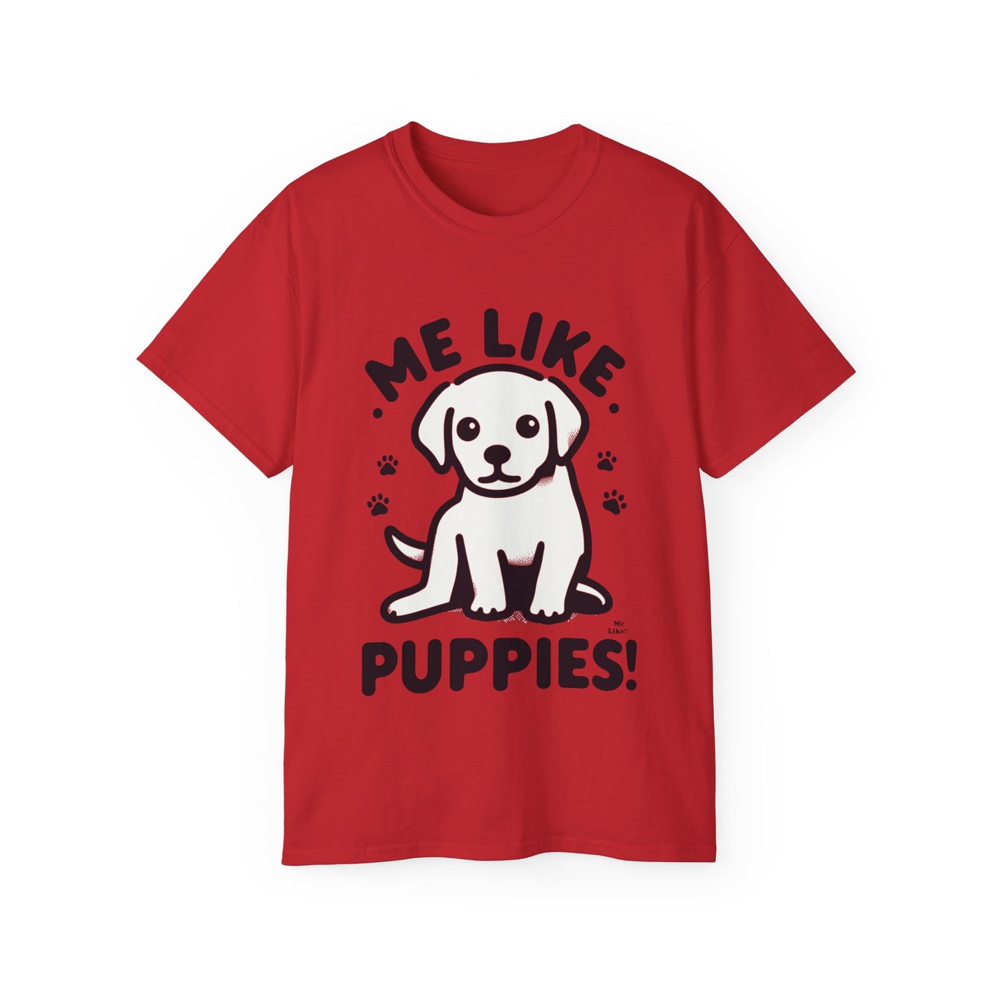 Me Like Puppies! - Unisex Ultra Cotton Tee - (#3)