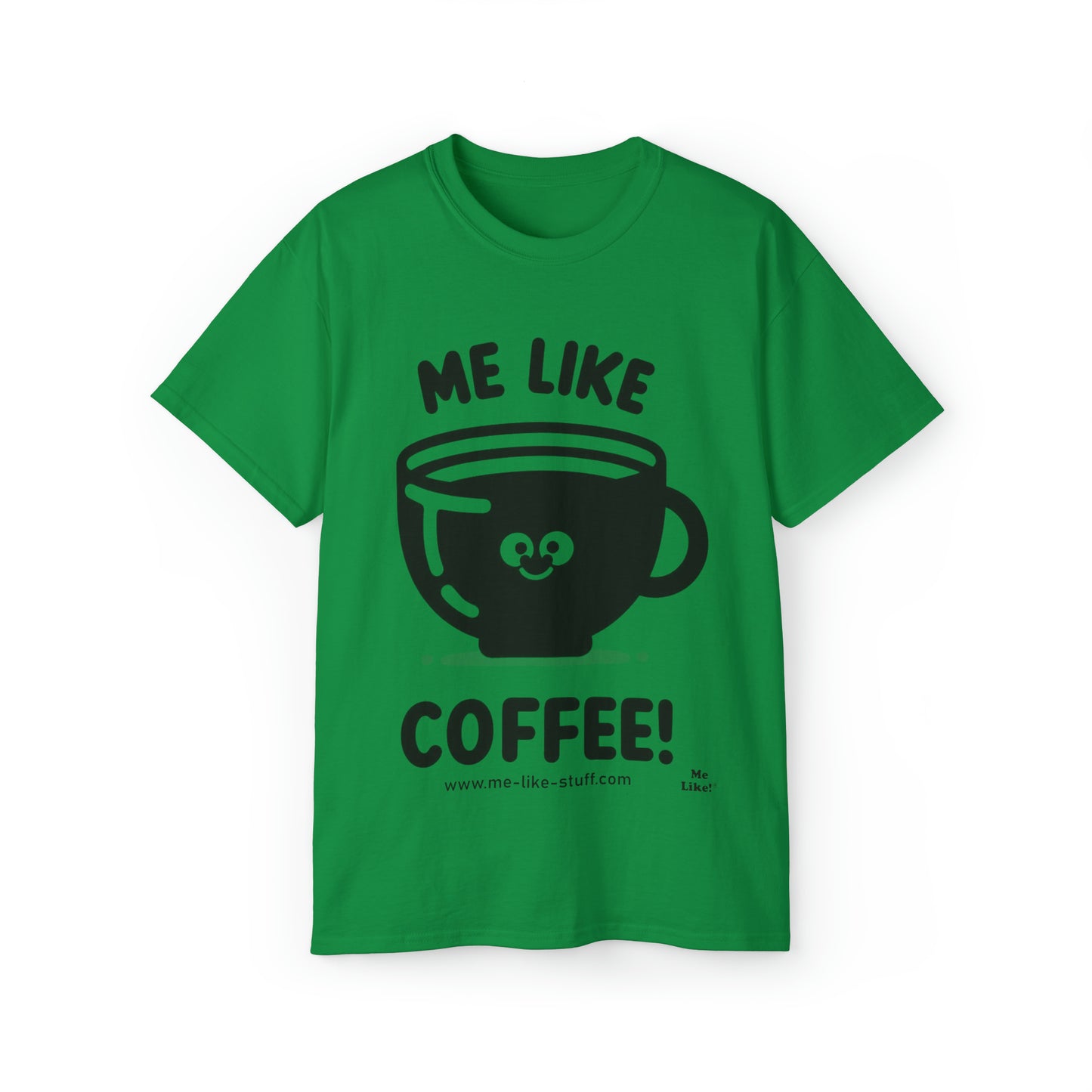 Unisex Ultra Cotton Tee - Me Like Coffee! (#1)