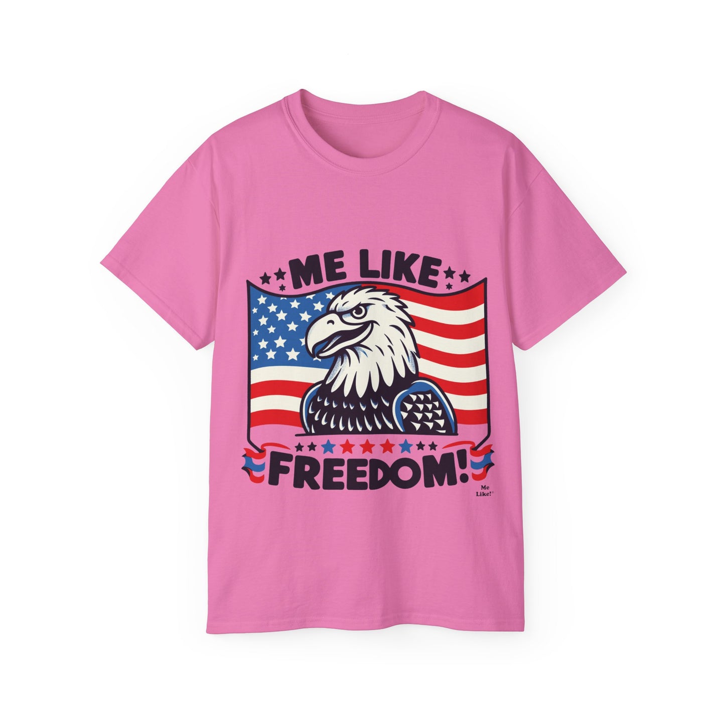 Me Like Freedom - Unisex Ultra Cotton Tee - (Freedom #4)