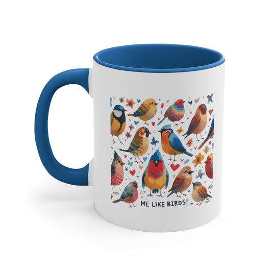 Me Like Birds! - Accent Coffee Mug, 11oz - (Birds #1)