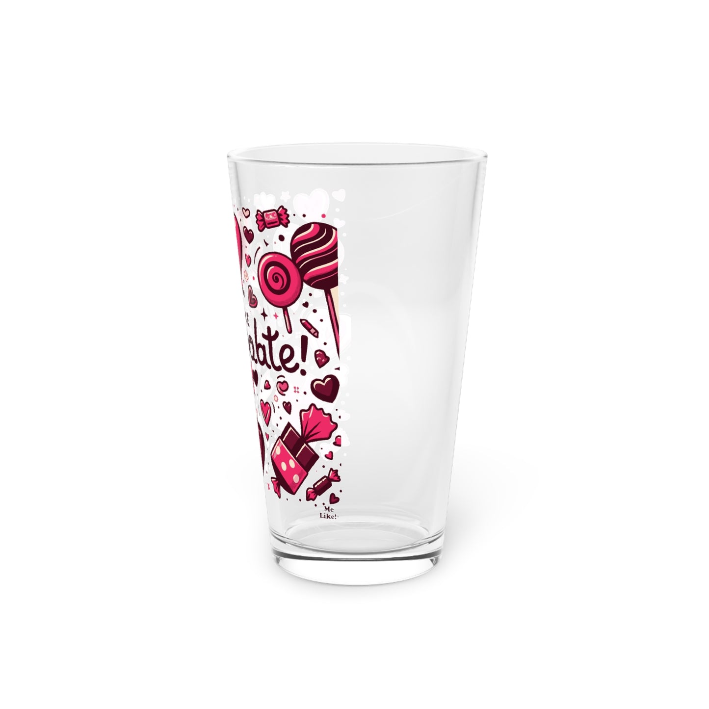 Me Like Chocolate! - Pint Glass, 16oz - (Chocolate #1)