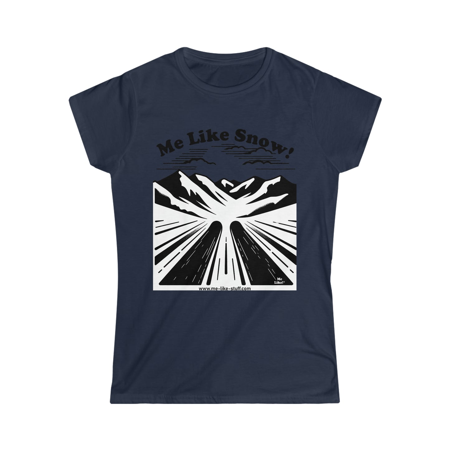 Women's Softstyle Tee - Me Like Snow! (Ski #1)