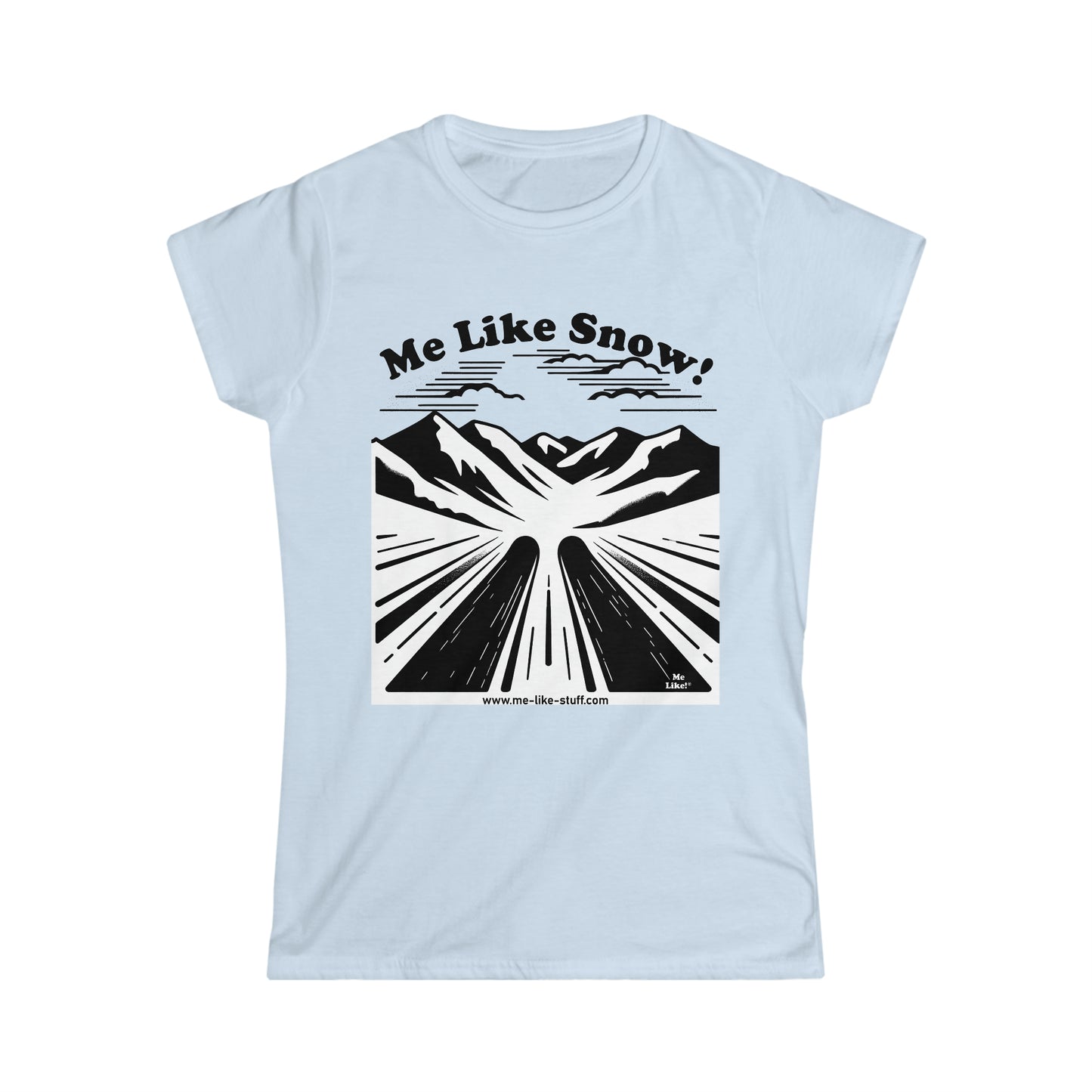 Women's Softstyle Tee - Me Like Snow! (Ski #1)