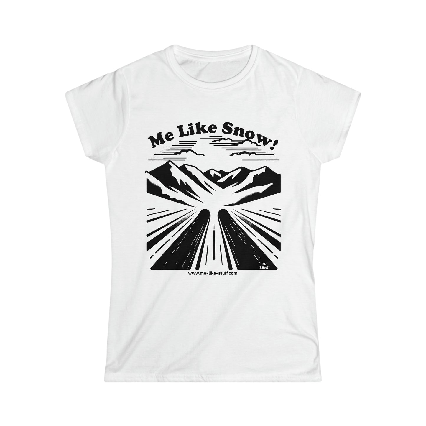 Women's Softstyle Tee - Me Like Snow! (Ski #1)