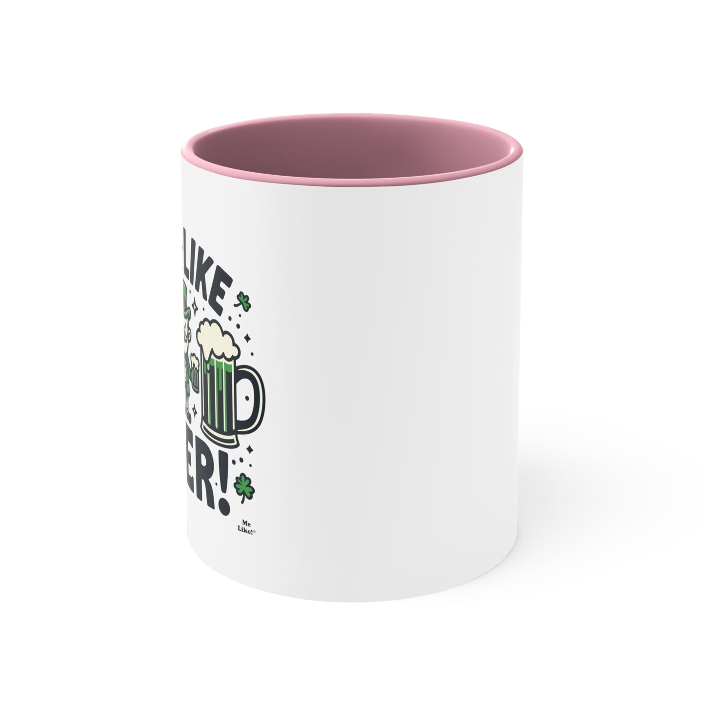 Me Like Beer! - Accent Coffee Mug, 11oz - (St. Patrick's Day #2)