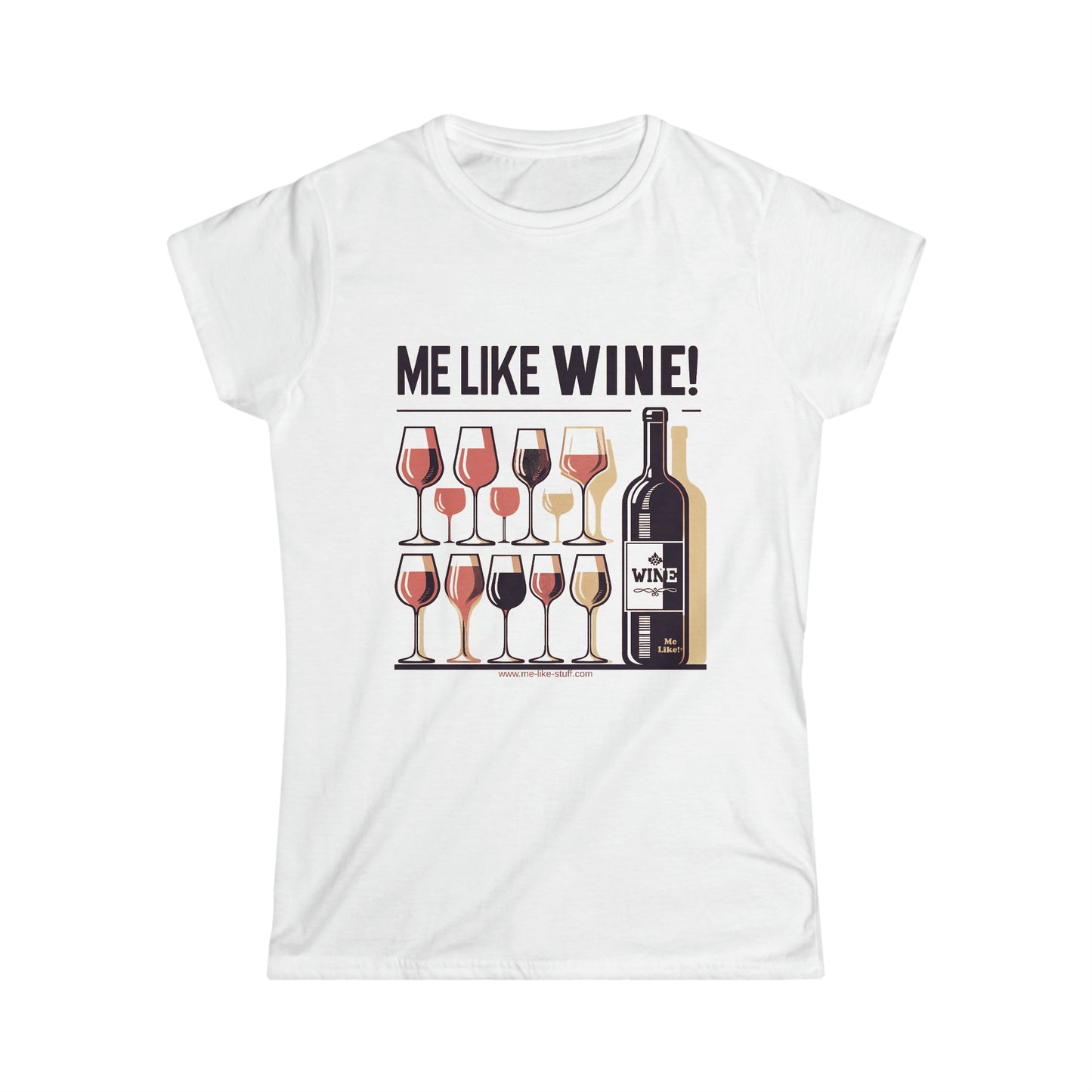 Women's Softstyle Tee - Me Like Wine! (#1)