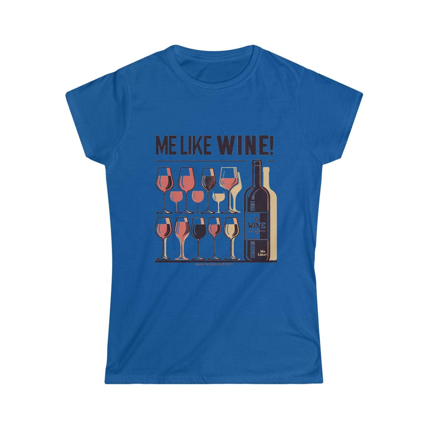 Women's Softstyle Tee - Me Like Wine! (#1)