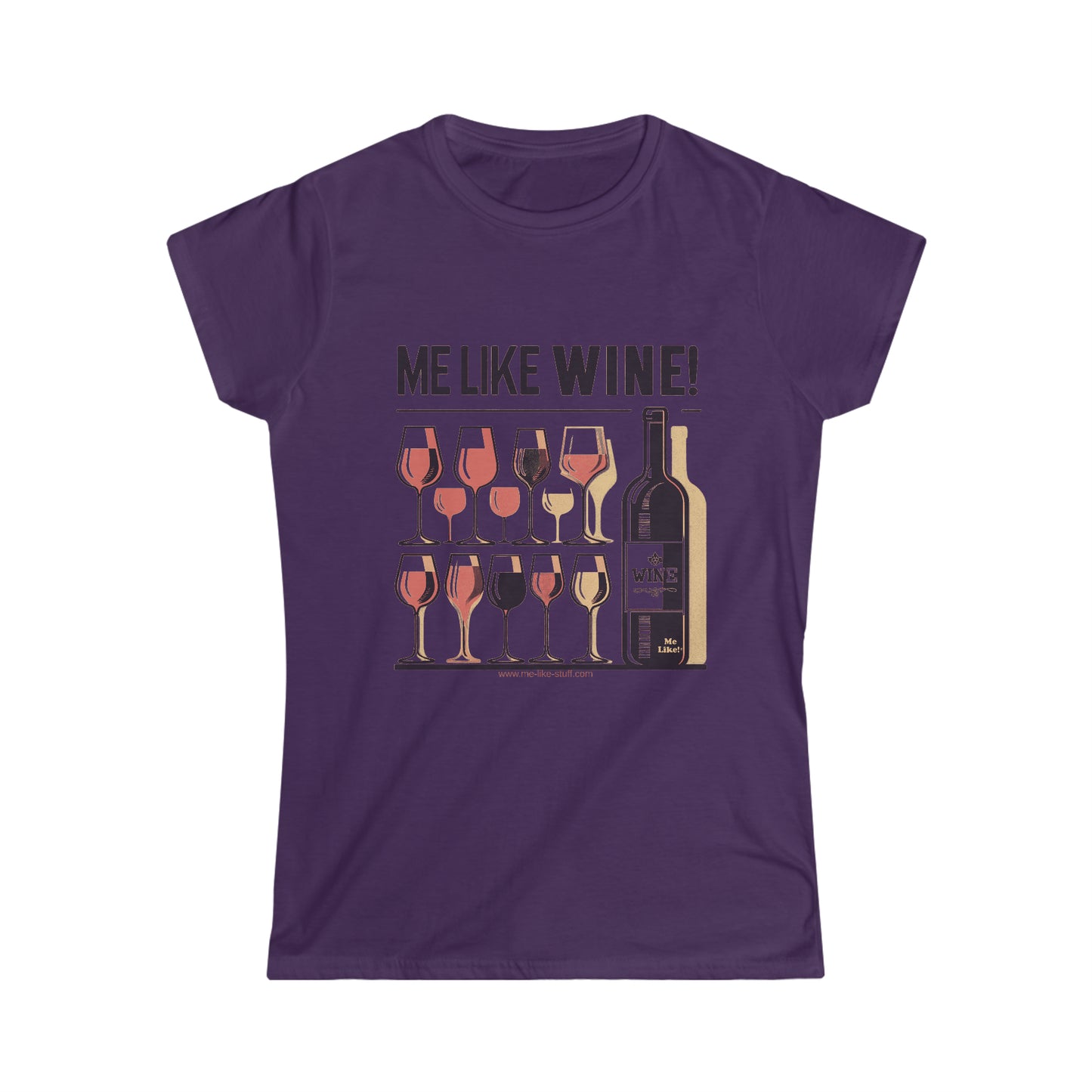 Women's Softstyle Tee - Me Like Wine! (#1)