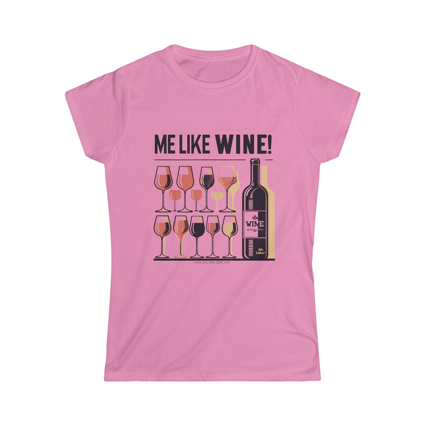 Women's Softstyle Tee - Me Like Wine! (#1)