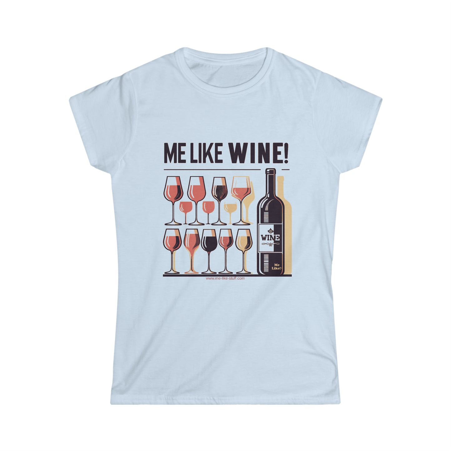 Women's Softstyle Tee - Me Like Wine! (#1)