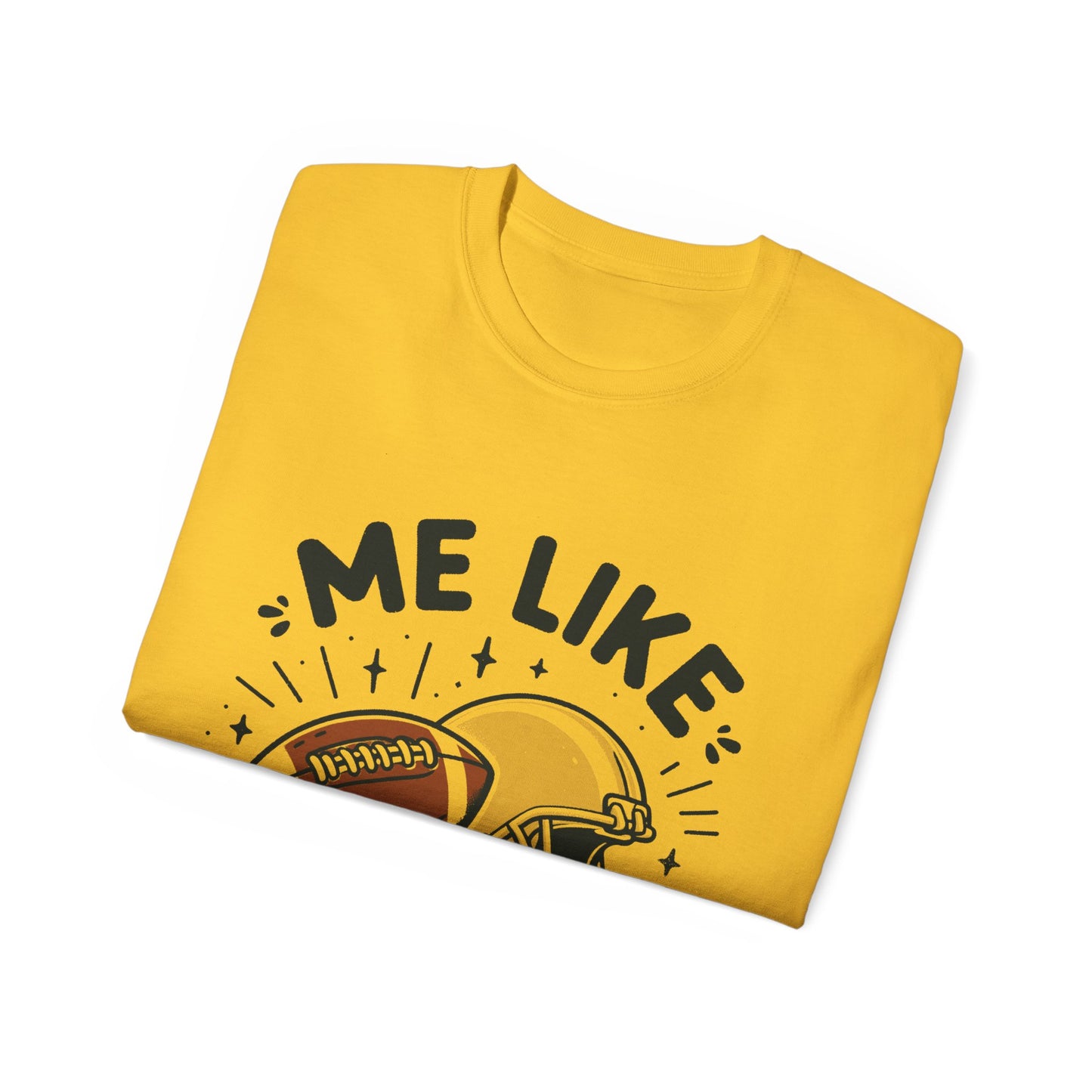 Unisex Ultra Cotton Tee - Me Like Football! (Football #1)