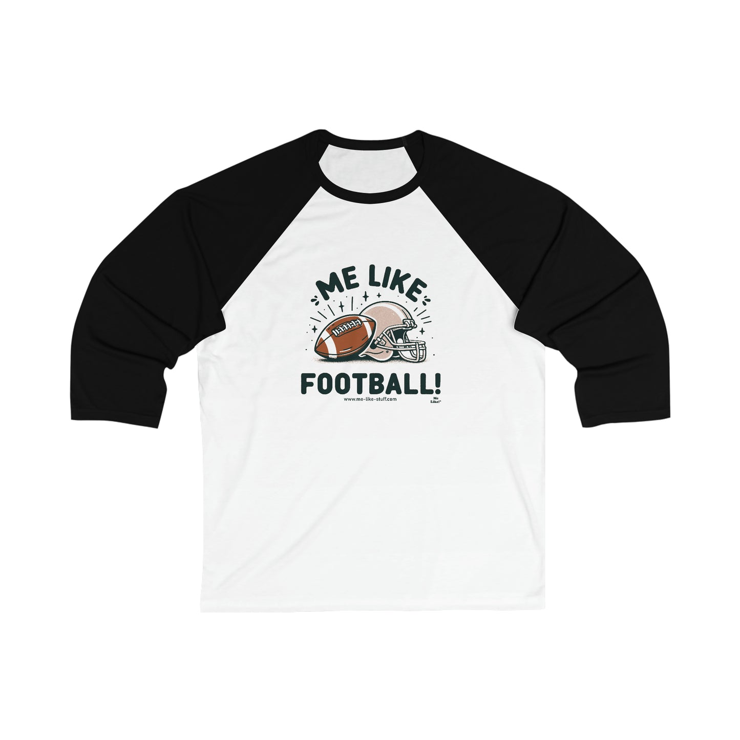 Me Like Football! - Unisex 3\4 Sleeve Baseball Tee - (Football #1)